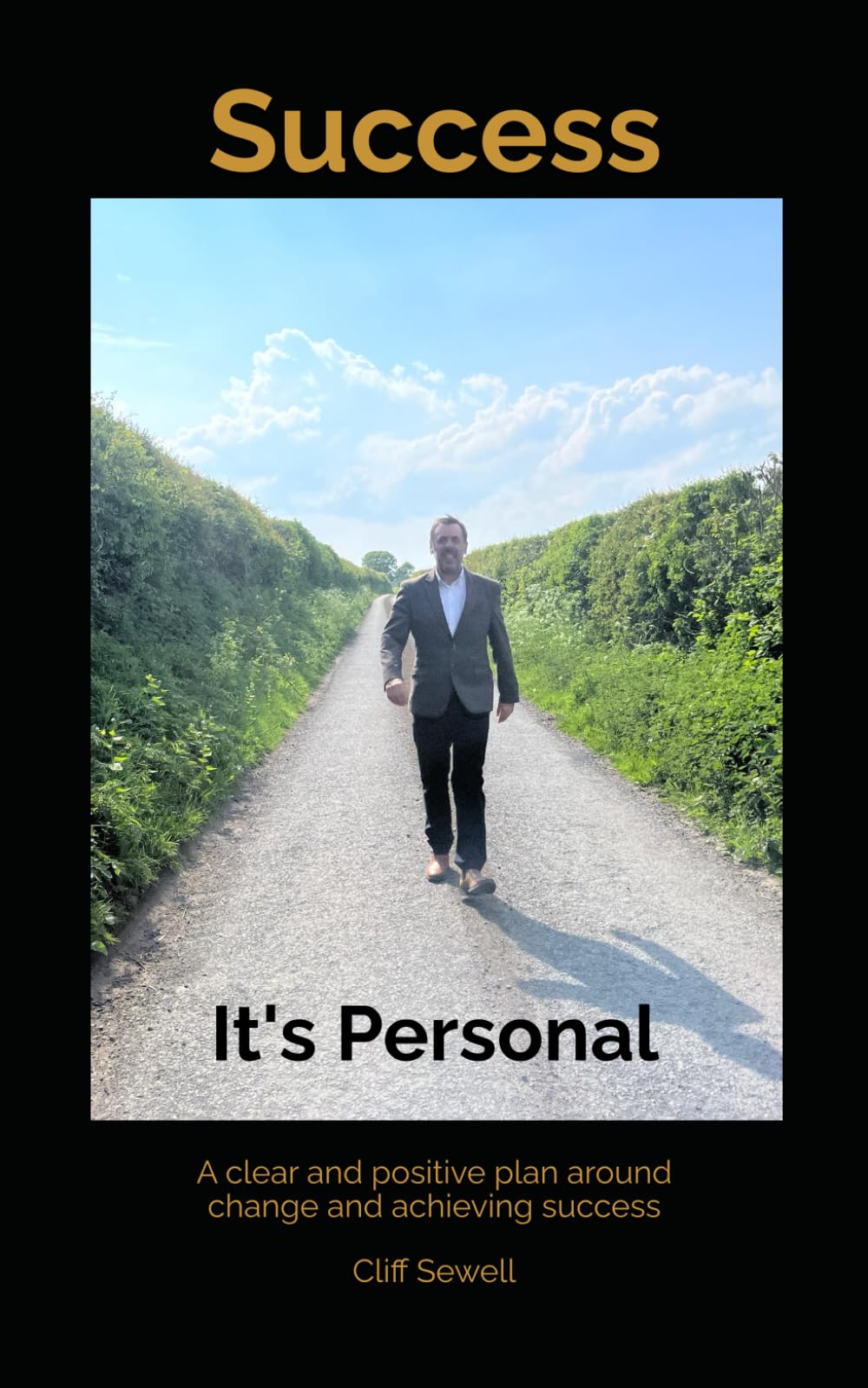 Success It's Personal: A clear and positive plan around change and achieving success