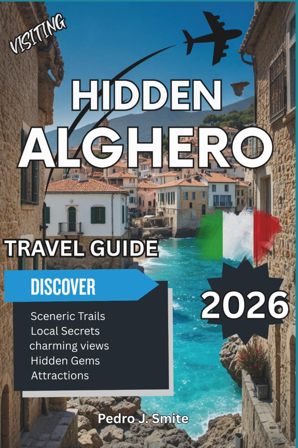 Hidden Alghero 2026: Catalan Heritage, Seaside Charm, and Sardinia’s Western Coast