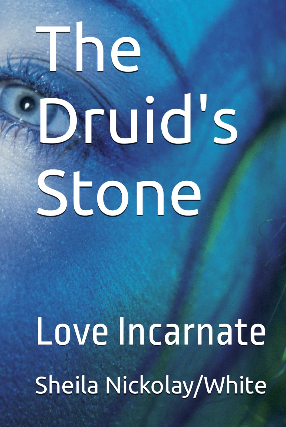The Druid's Stone: Love Incarnate
