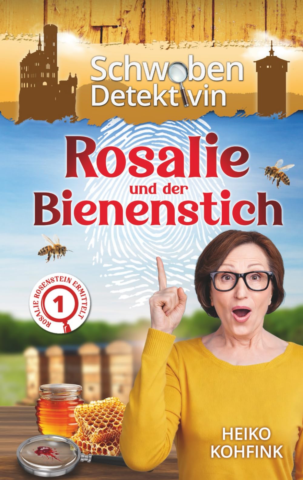 Rosalie und der Bienenstich: Die Schwabendetektivin (Rosalie Rosenstein ermittelt)