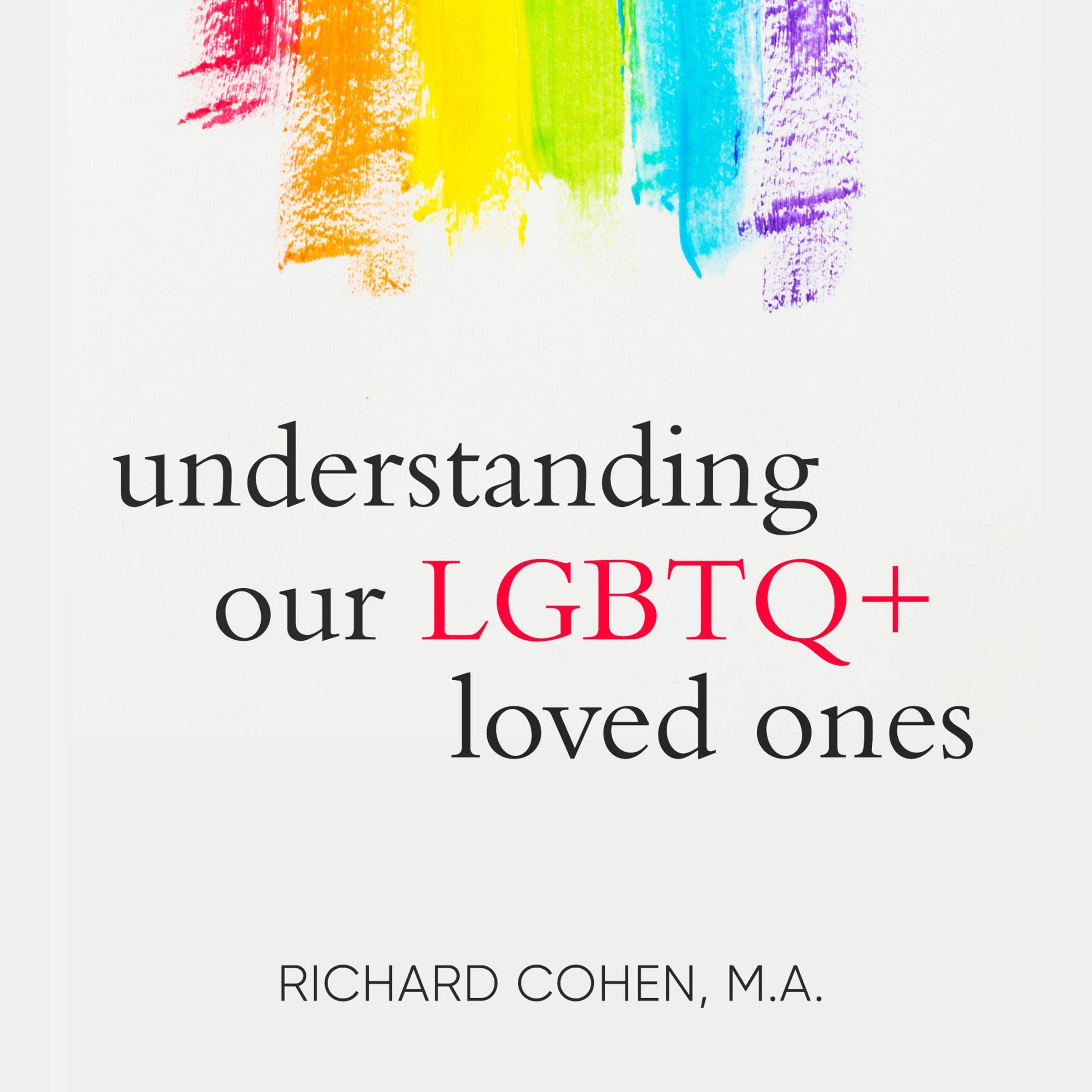 Understanding Our LGBTQ+ Loved Ones