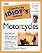 The Complete Idiot's Guide to Motorcycles