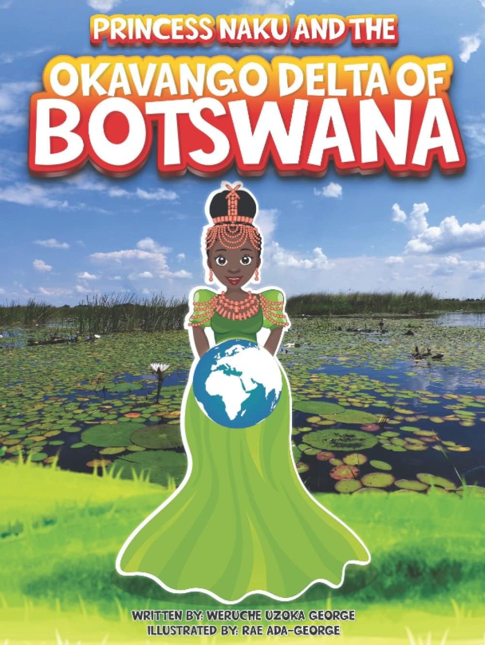 Princess Naku and the Okavango Delta of BOTSWANA (THE PRINCESS NAKU SERIES)