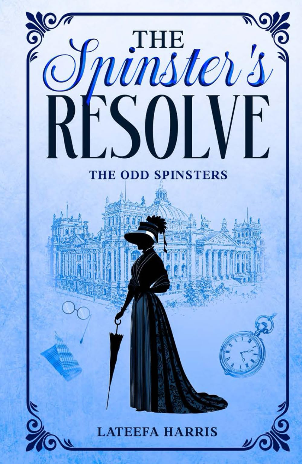 The Spinster's Resolve: A Delightfully Twisty Historical Regency Cosy Murder Mystery Entwined With A Sweet Romance (THE ODD SPINSTERS SERIES)