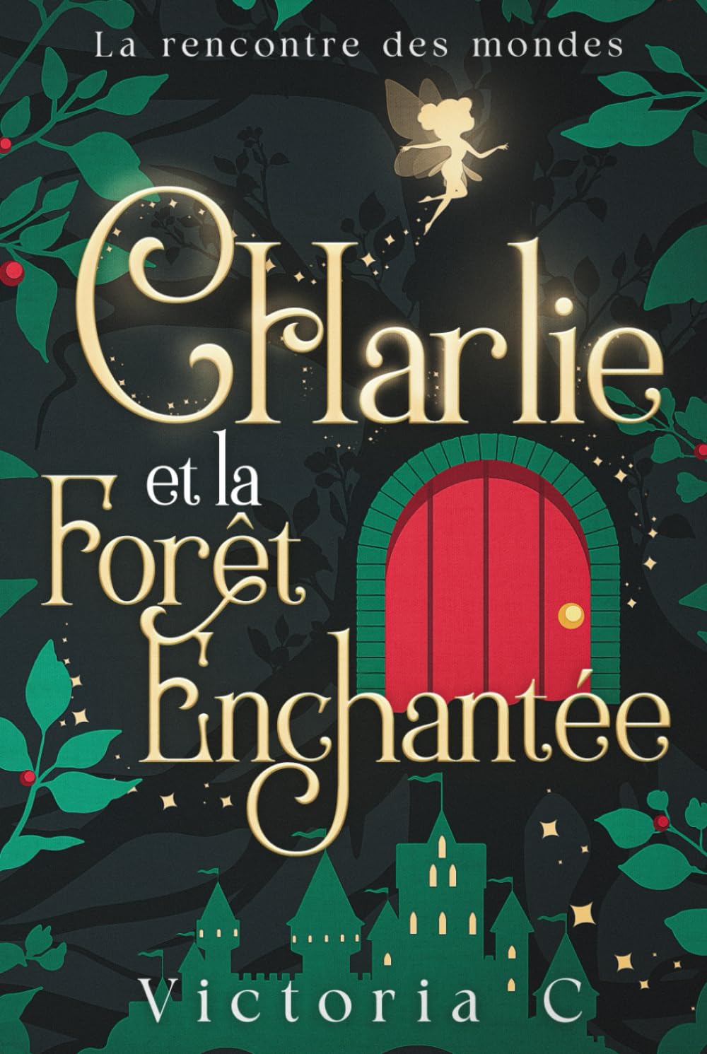 CHarlie et la forêt enchantée: La rencontre des mondes