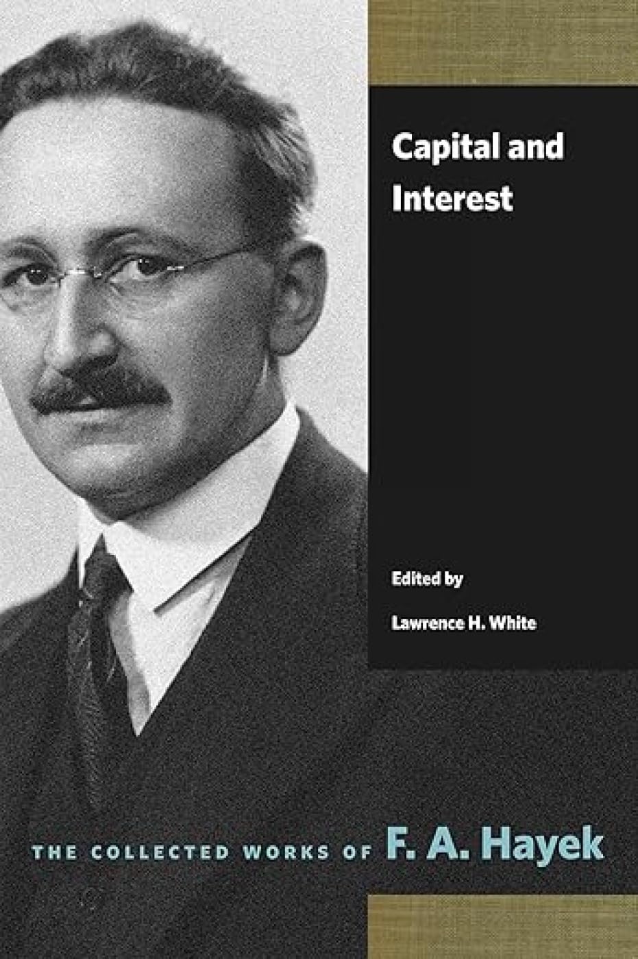 Capital and Interest (Collected Works of F. A. Hayek)