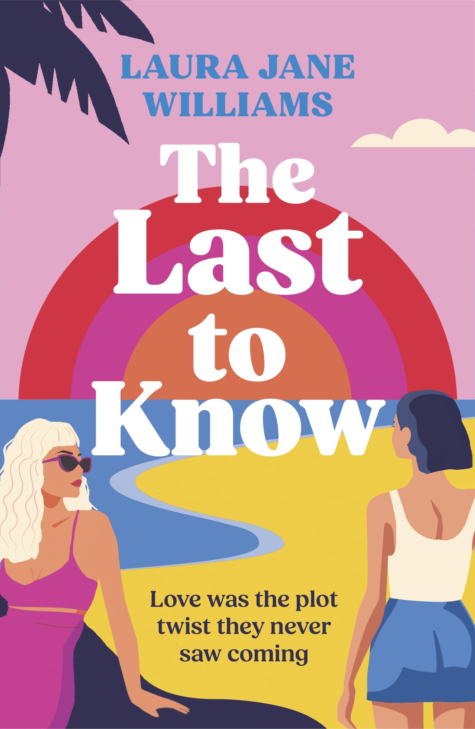 The Last to Know: Don’t miss the all-new spicy, Sapphic, enemies-to-lovers rom com from the queen of the meet cute