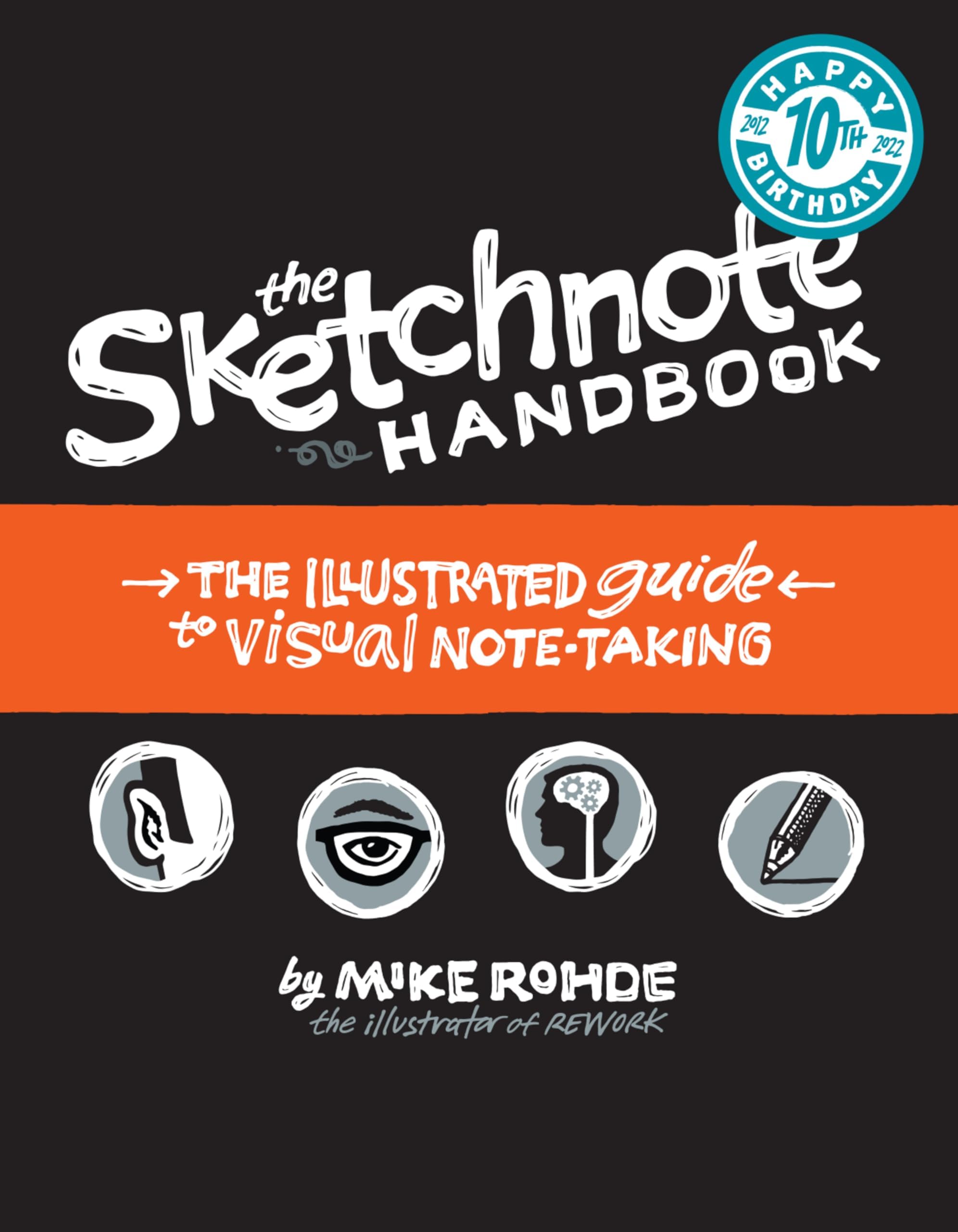 Sketchnote Handbook, The: the illustrated guide to visual note taking 1st Edition