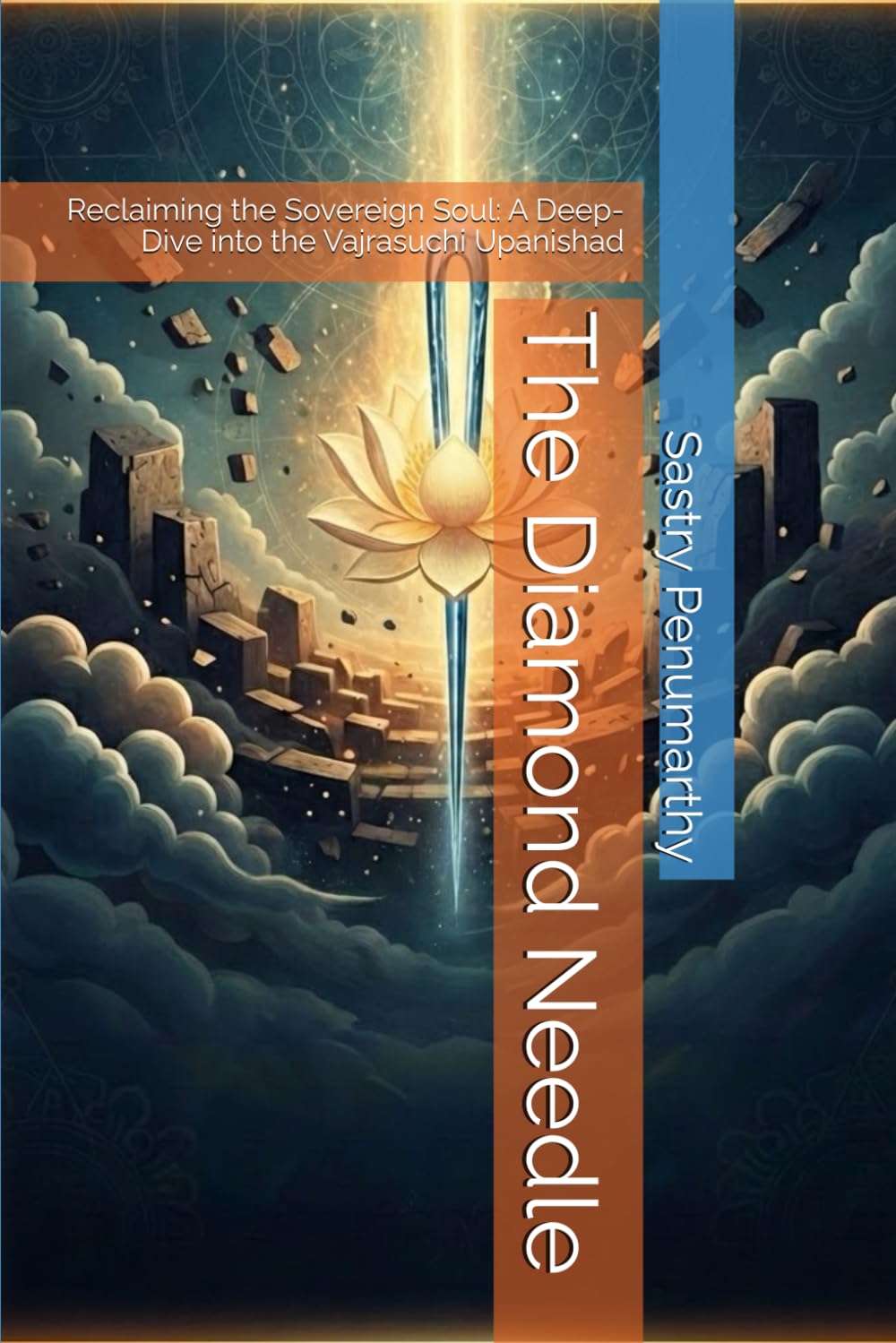 The Diamond Needle: Reclaiming the Sovereign Soul: A Deep-Dive into the Vajrasuchi Upanishad