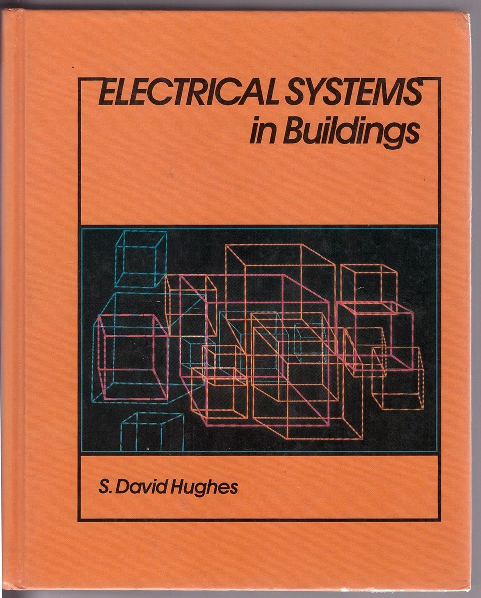 Electrical Systems in Buildings (PwsKent Series in Technology) Hughes