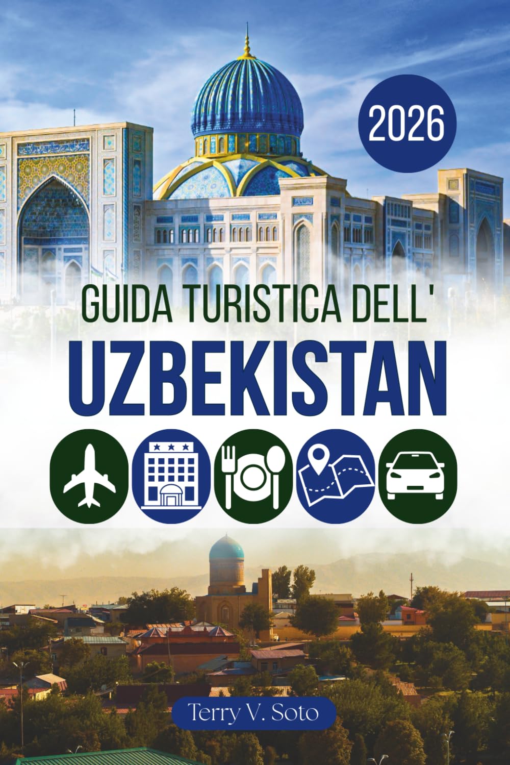 GUIDA TURISTICA DELL'UZBEKISTAN 2026: Città antiche, cupole blu e il cuore dell'Asia centrale