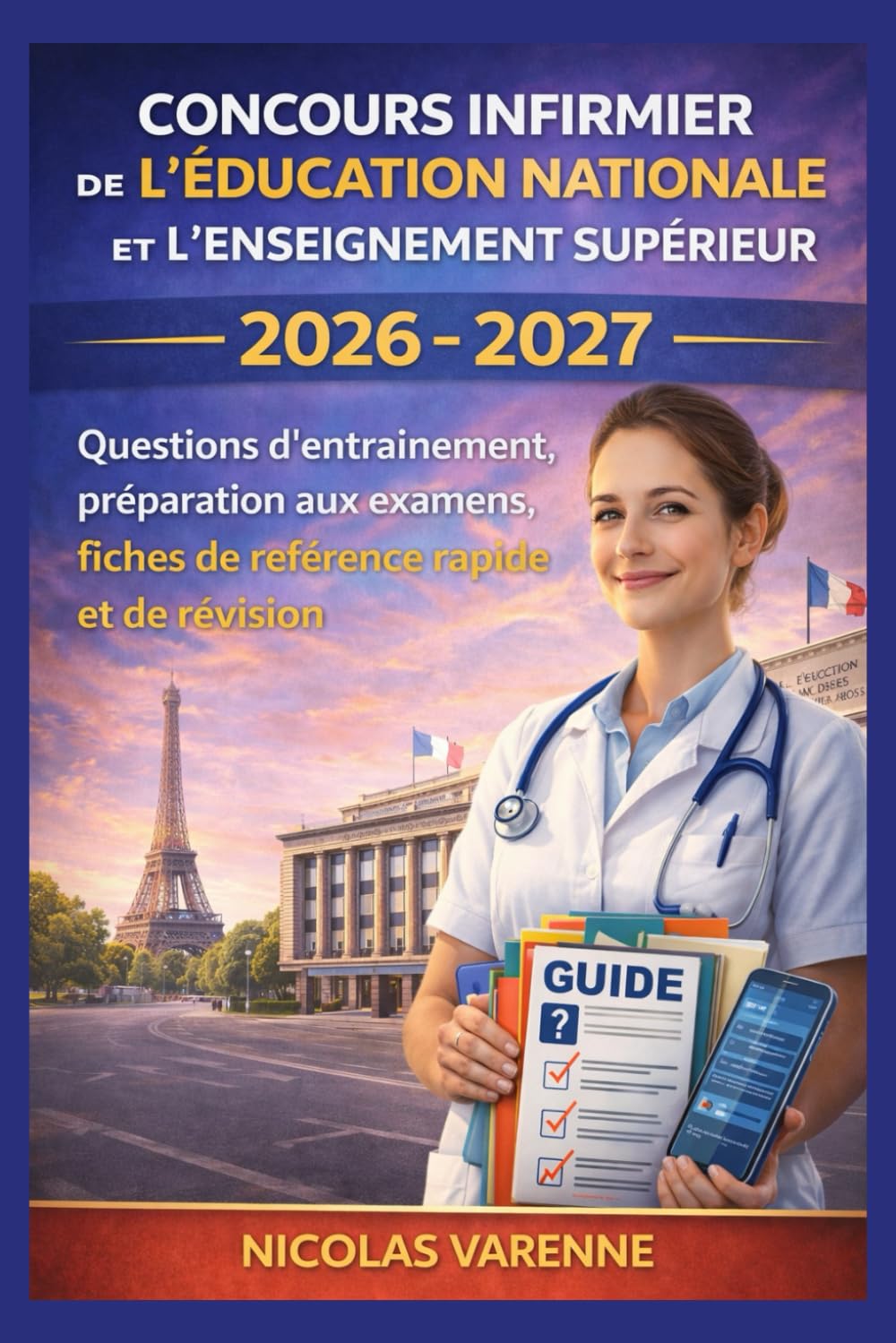 Concours Infirmier de l'éducation nationale et de l'enseignement supérieur 2026 - 2027: Questions d'entraînement, préparation aux examens, fiches de ... et de révision (Plan de réussite aux examens)