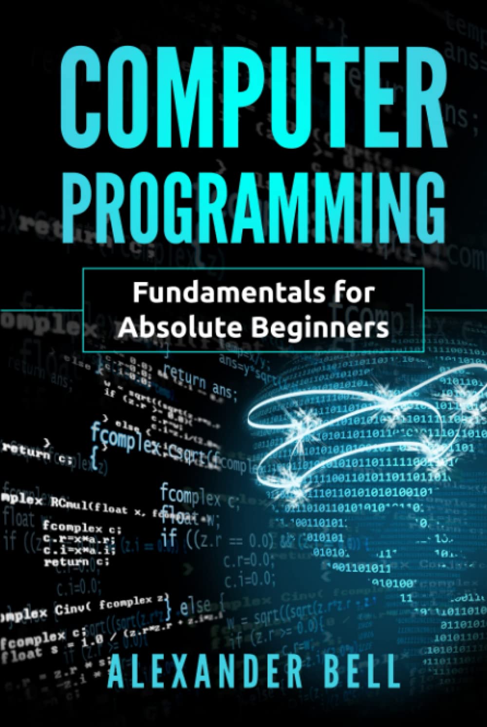 Computer Programming: Fundamentals for Absolute Beginners