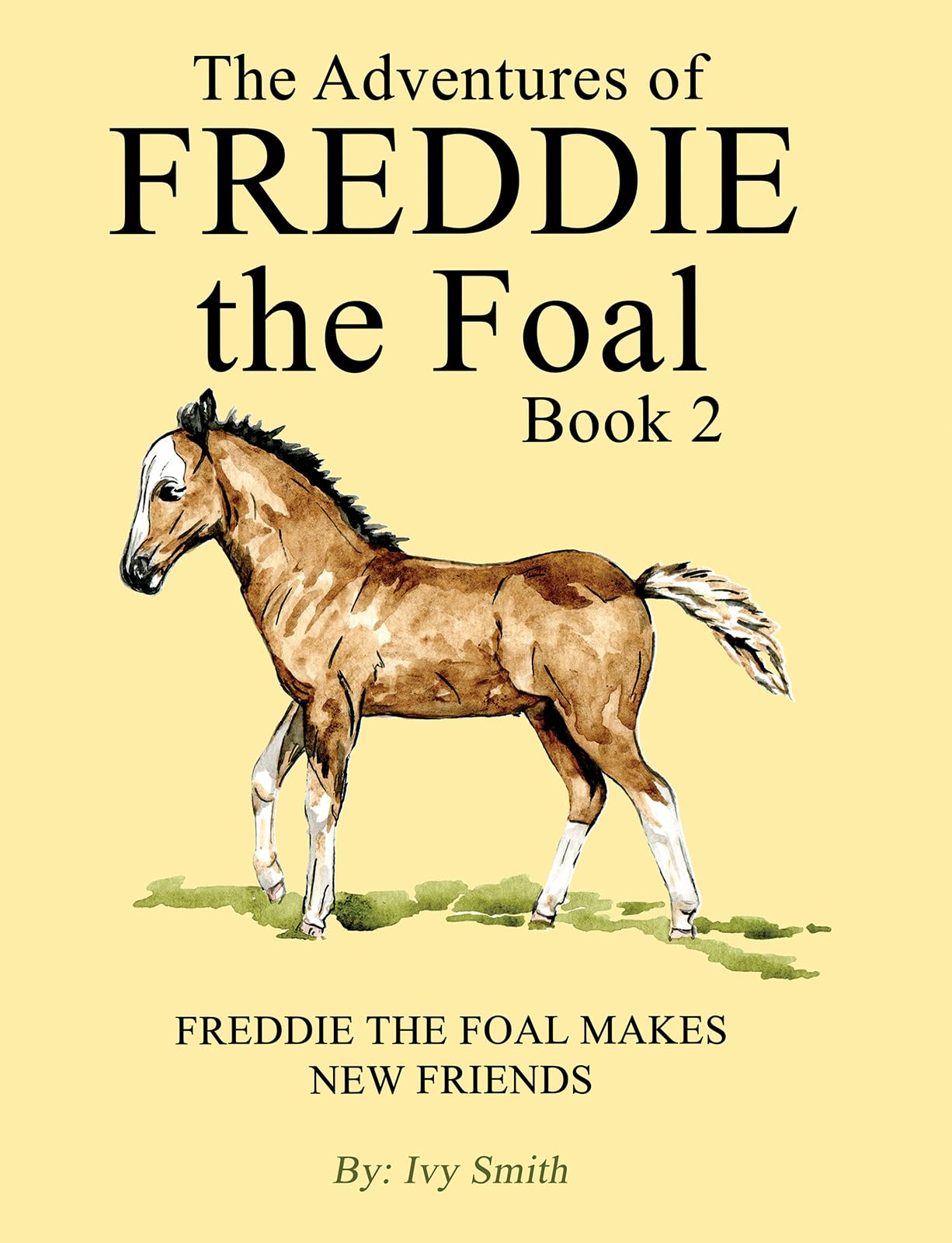 The Adventures of Freddie the Foal  Book 2 : Freddie the Foal Makes New Friends