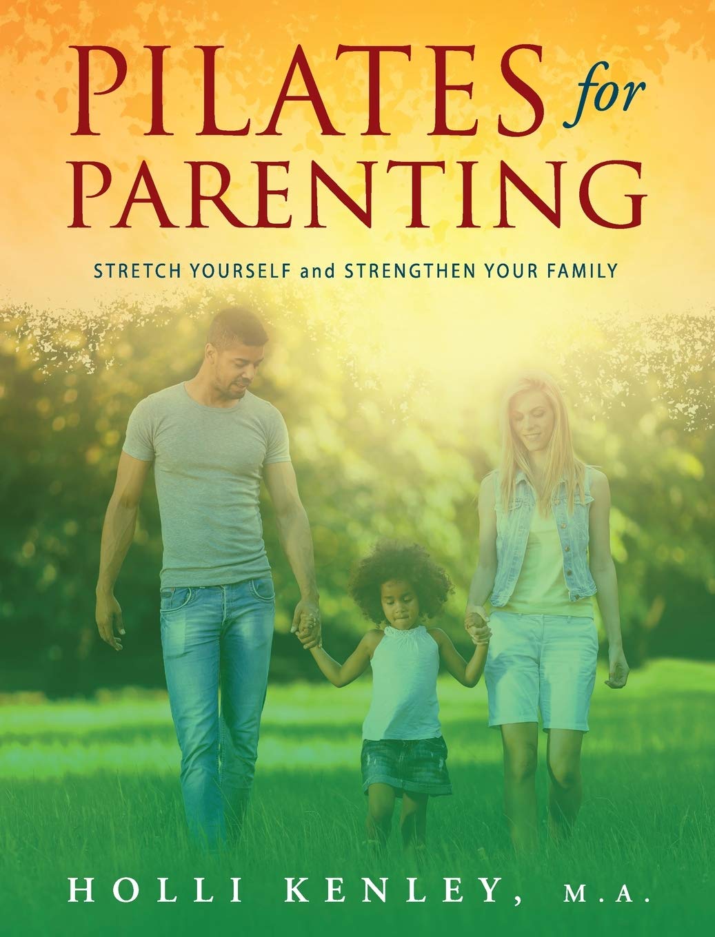 Buy Pilates For Parenting: Stretch Yourself and Strengthen Your Family — BookShops.in