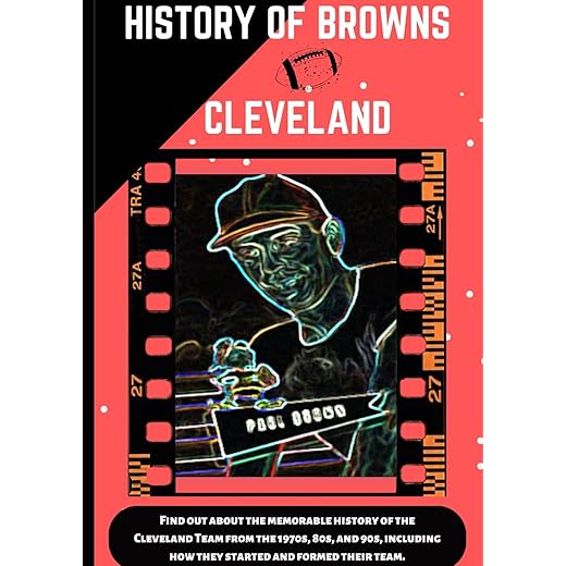 BROWN CLEVELAND STORY (NFL): Find out about the memorable history of the Cleveland Team from the 1970s, 80s, and 90s, including how they started and formed their team.