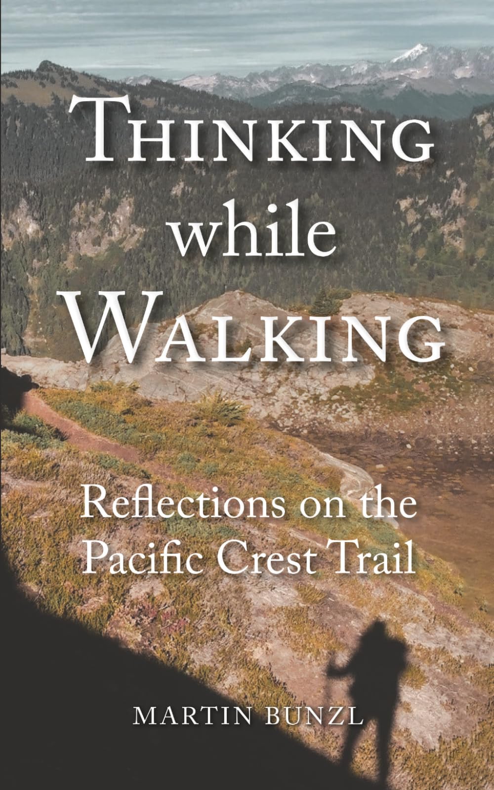 Thinking while Walking: Reflections on the Pacific Crest Trail