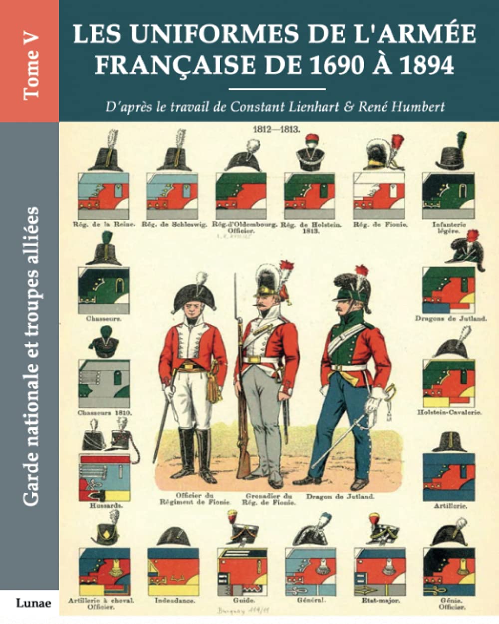 Les uniformes de l’armée française de 1690 à 1894 - Tome V - Garde nationale et troupes alliées: Recueil d'ordonnances de 1690 à 1894