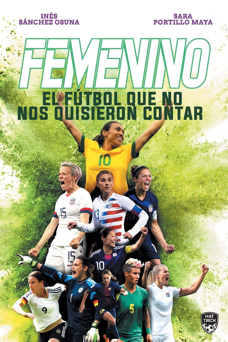Femenino. El Fútbol Que No Nos Quisieron Contar