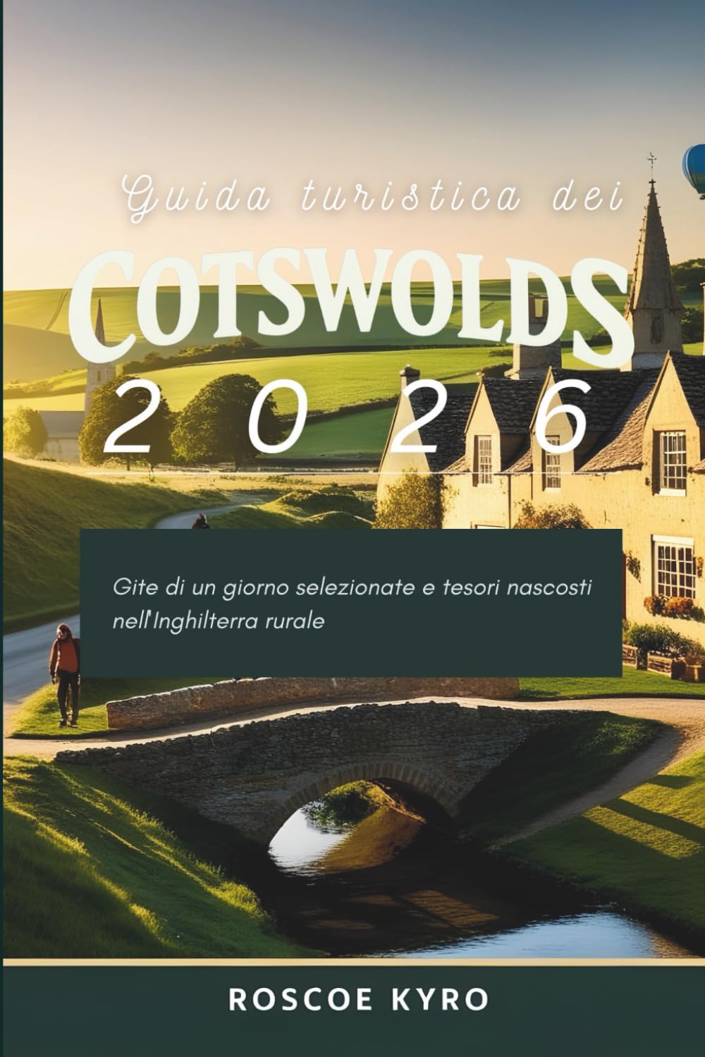 Guida turistica dei Cotswolds 2026: Gite di un giorno selezionate e tesori nascosti nell'Inghilterra rurale