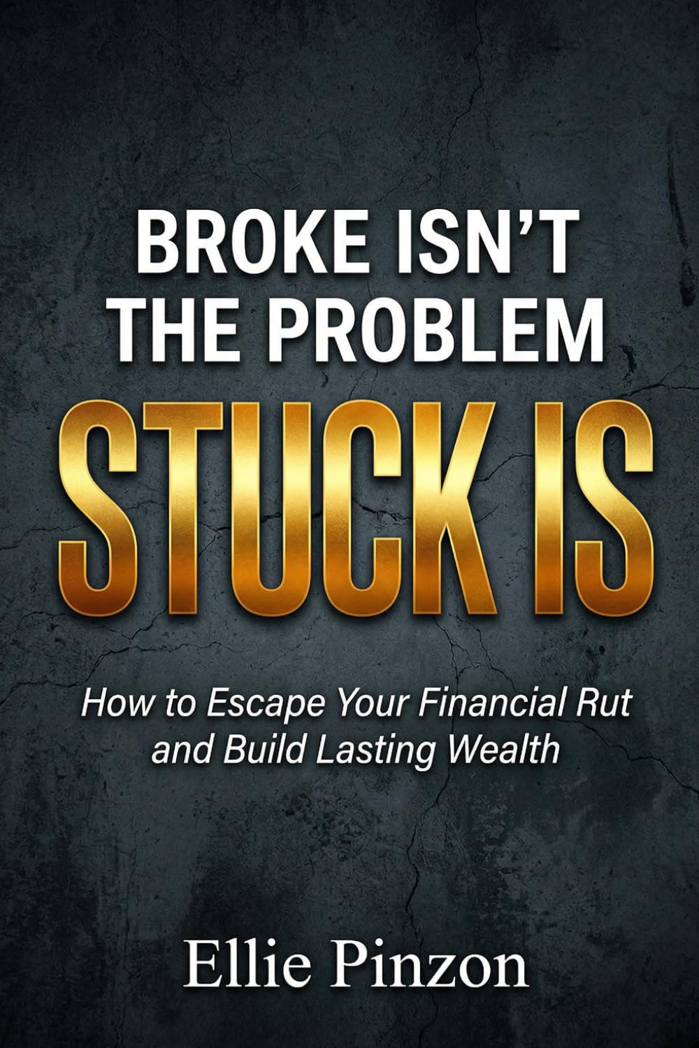 Broke Isn’t the Problem—Stuck Is
