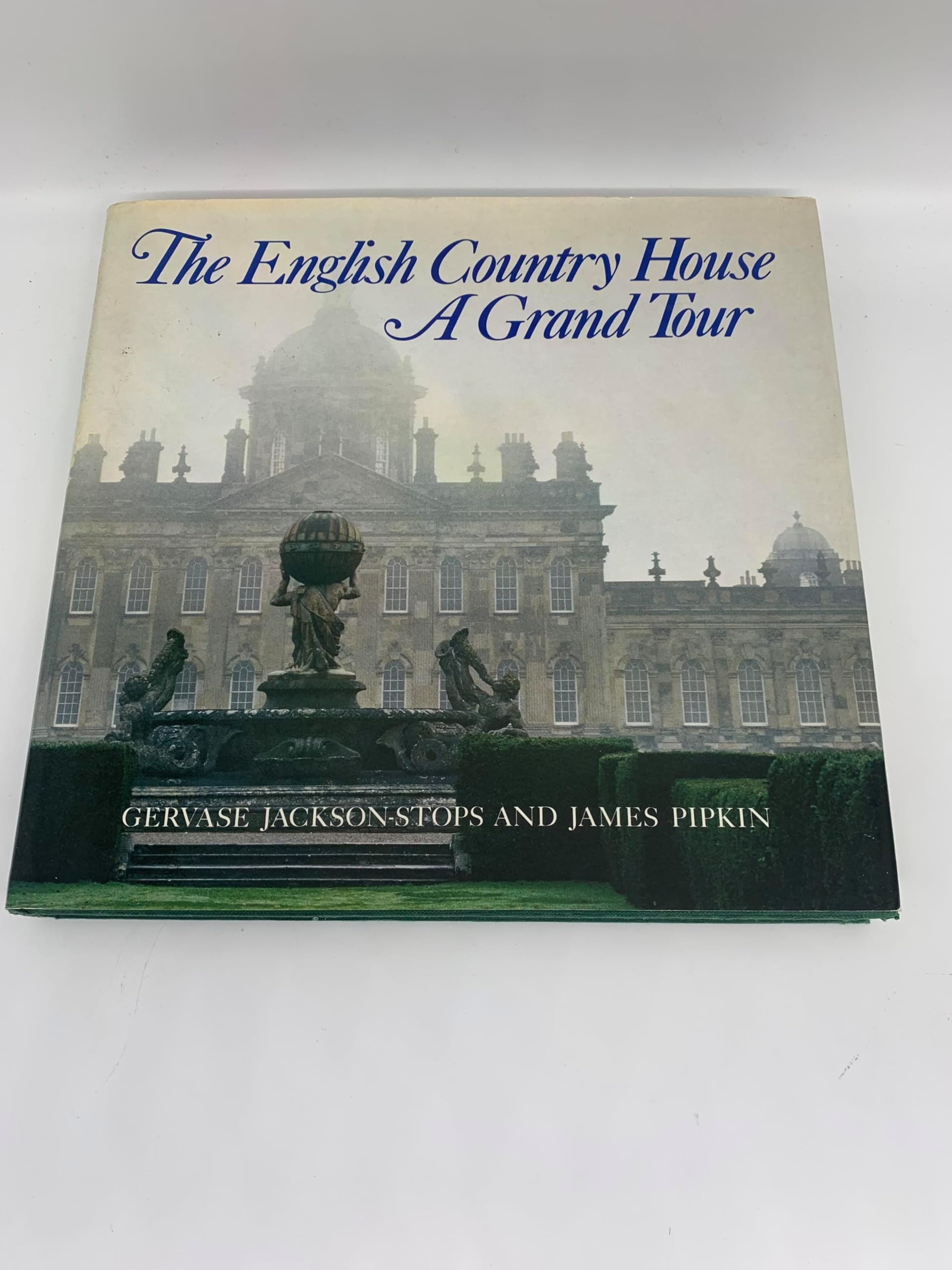 The English Country House : A Grand Tour by Gervase Jackson-Stops, James Pipkin (1989) Hardcover