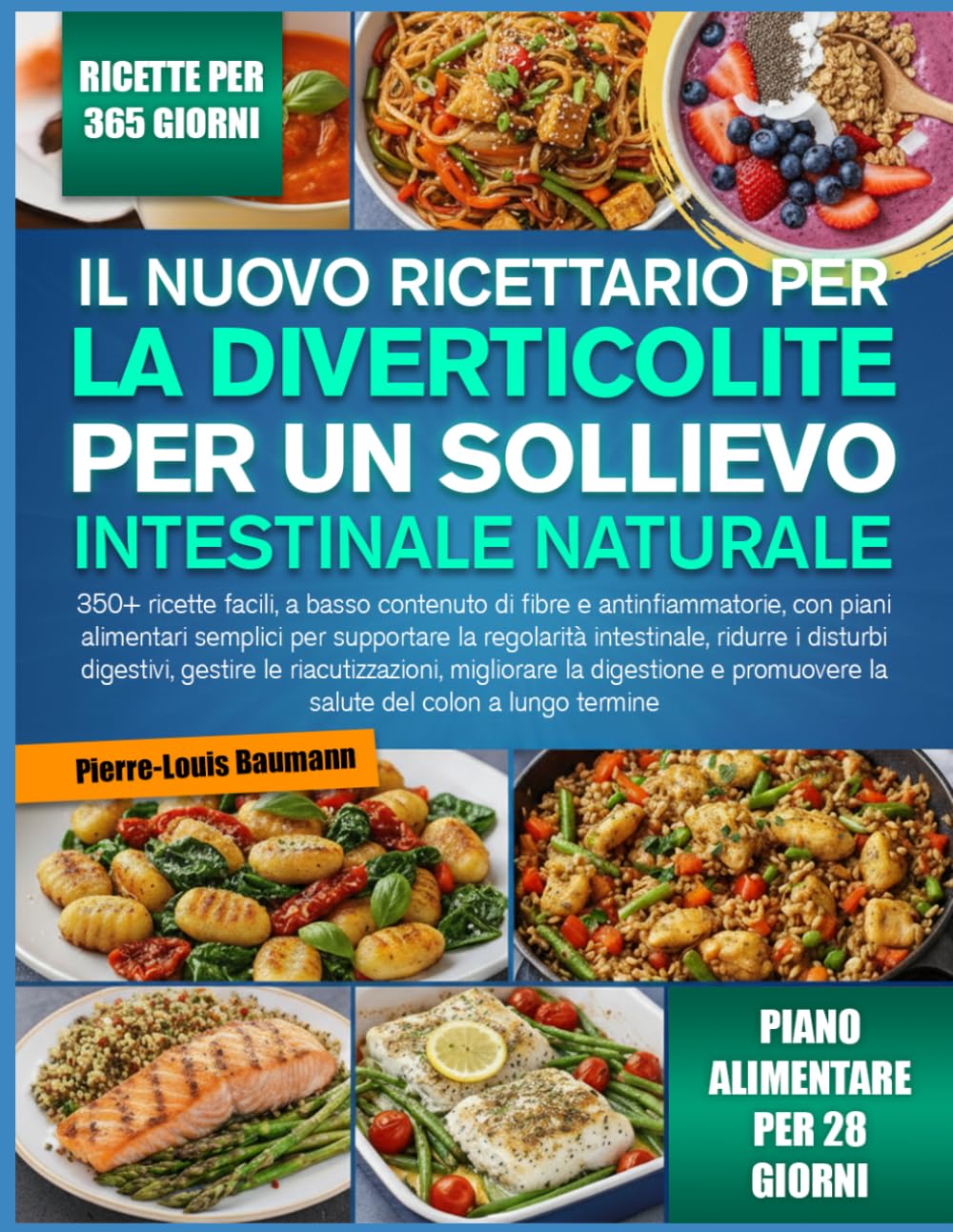 IL NUOVO RICETTARIO PER LA DIVERTICOLITE PER UN SOLLIEVO INTESTINALE NATURALE: 350+ ricette facili, a basso contenuto di fibre e antinfiammatorie, con ... intestinale, ridurre i disturbi digestivi