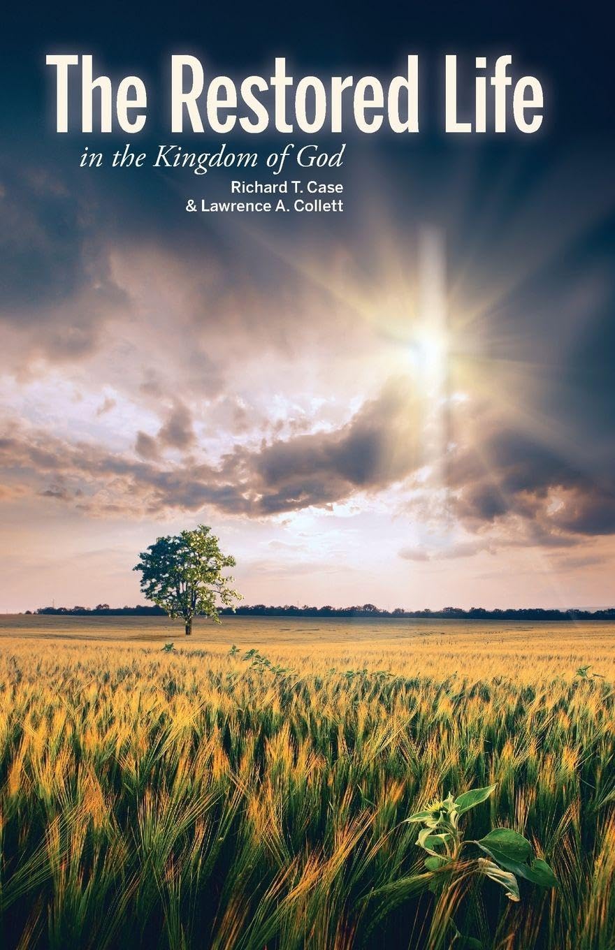 The Restored Life: in the Kingdom of God