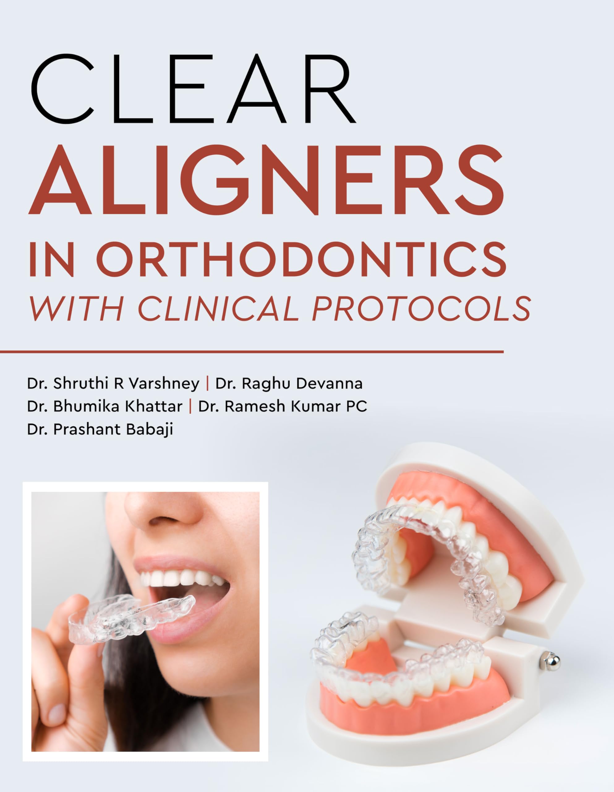 Clear Aligners in Orthodontics - With Clinical Protocols