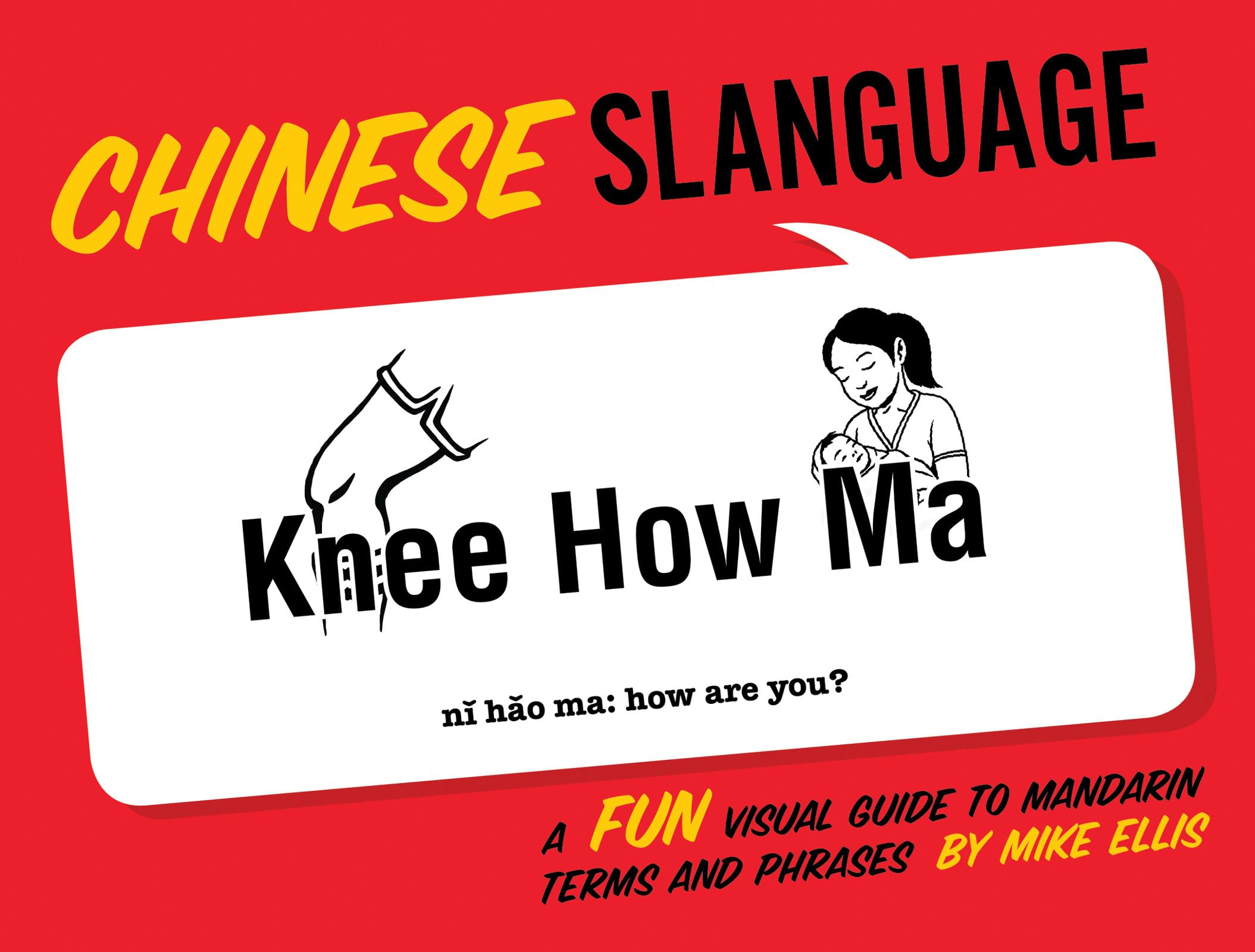 Slanguage Chinese: A Fun Visual Guide to Mandarin Terms and Phrases