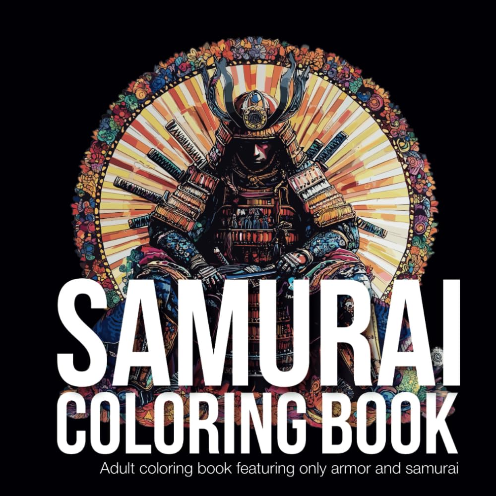 SAMURAI Coloring Book: Adult coloring book featuring only armor and samurai and ninja (mandala coloring book)