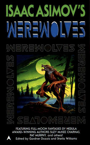Isaac Asimov's Werewolves (By: Isaac Asimov,Suzy McKee Charnas,Gardner Dozois)