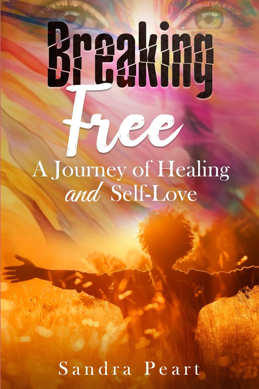 Breaking Free: A Journey of Healing and Self-Love
