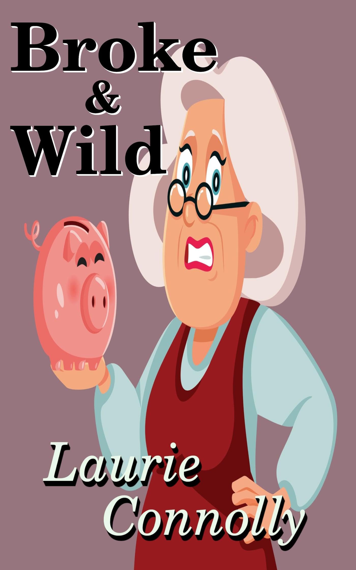 Broke & Wild