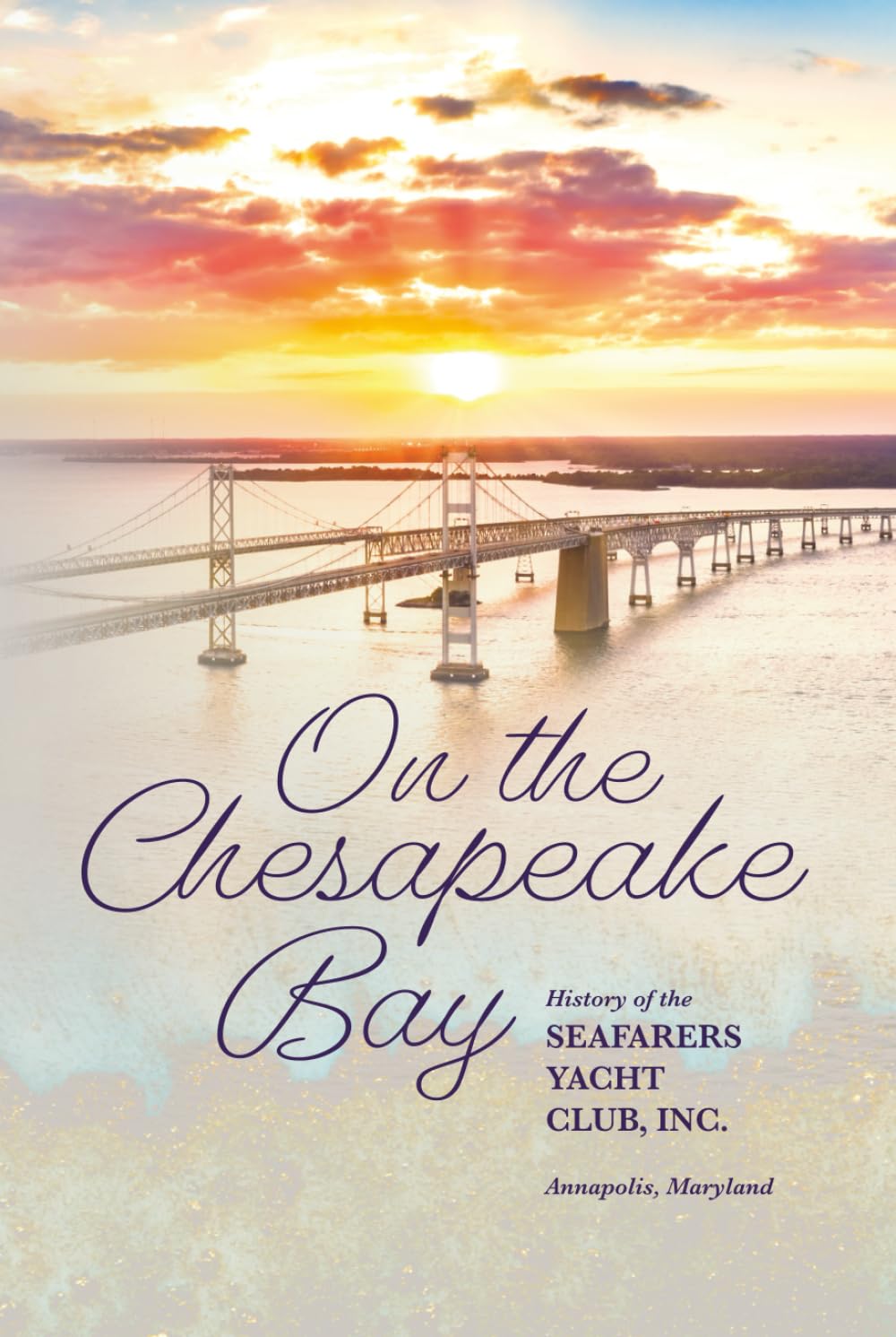 On The Chesapeake Bay: History of the Seafarers Yacht Club, Inc.      Hardcover – December 3, 2025