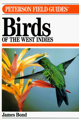 A Field Guide to Birds of the West Indies (The Peterson Field Guide)