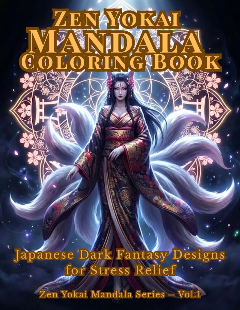 Zen Yokai Mandala Coloring Book: Relaxing Japanese Dark Fantasy Designs with Kanji for Stress Relief (Zen Yokai Mandala Series)