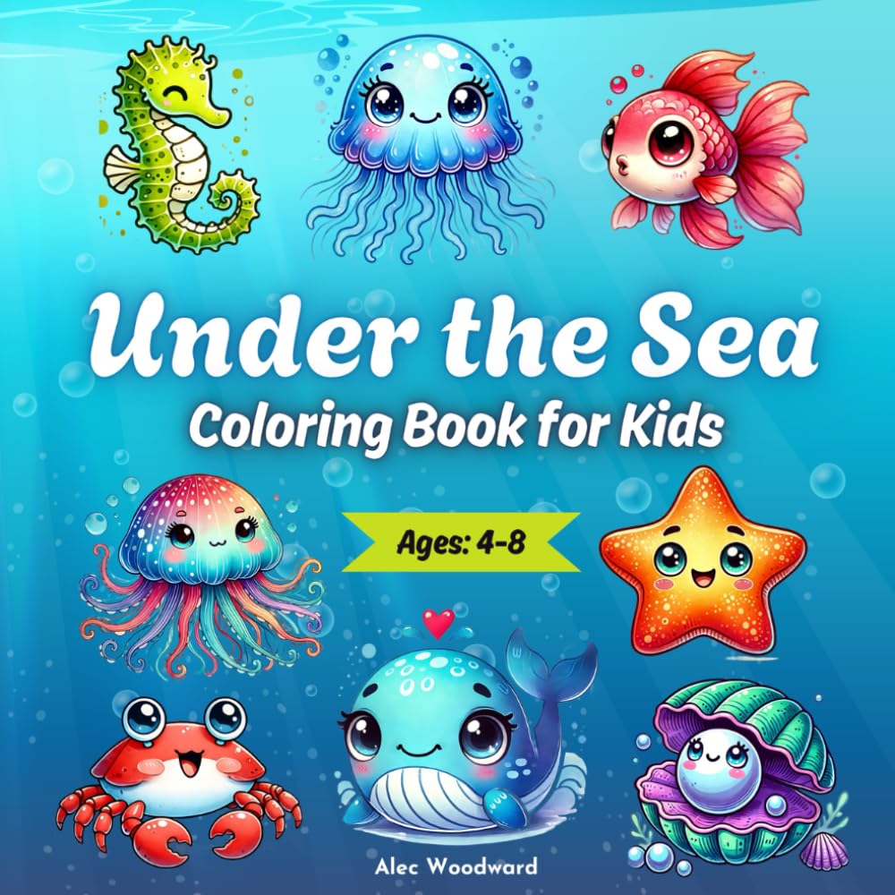 Under The Sea Coloring Book for Kids Ages 4-8: Ocean Animals and Sea Life (Animals Coloring Books Series)