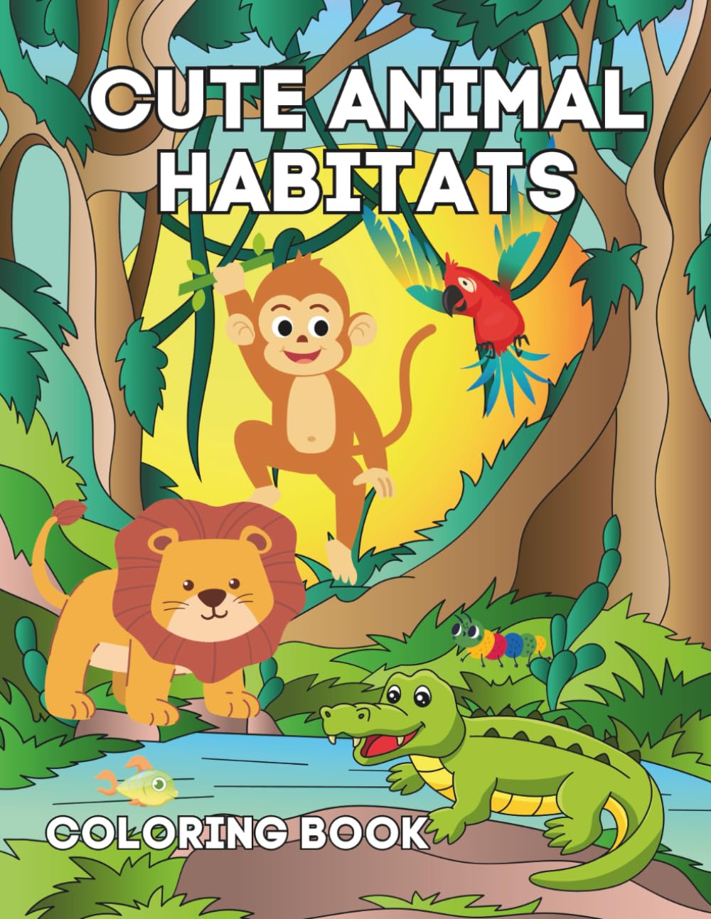 Cute Animal Habitats Coloring Book - (Ages 3+): Cute Animals and fun facts about where They Live: A Coloring Adventure for Little Explorers