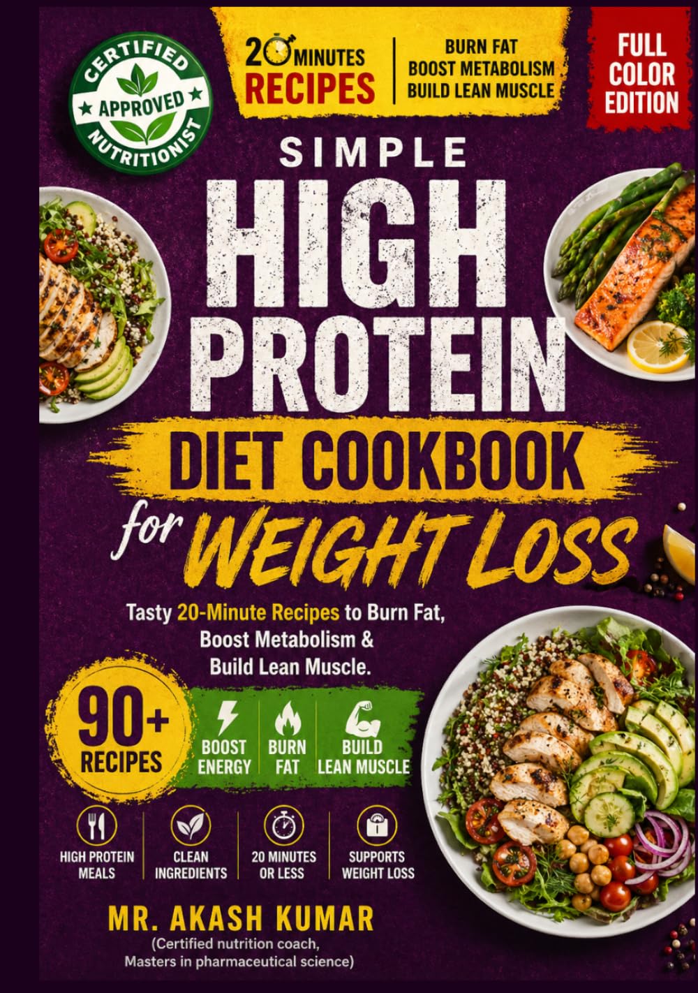 Simple High Protein Diet Cookbook for Weight Loss: Tasty 20-Minute Recipes to Burn Fat, Boost Metabolism & Build Lean Muscle