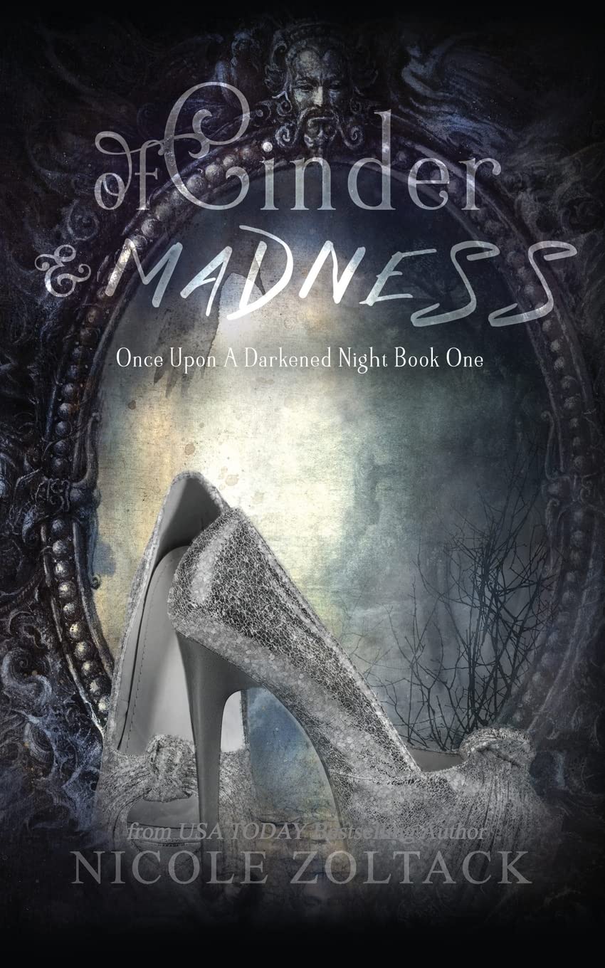Of Cinder and Madness: Volume 1 (Once Upon a Darkened Night)