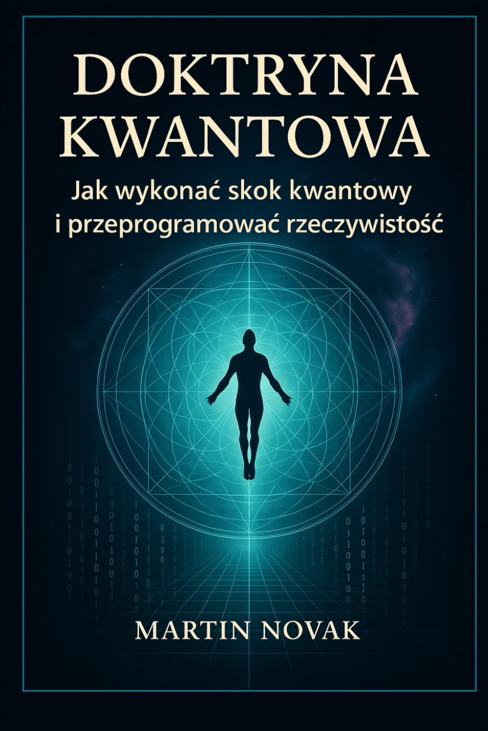 Doktryna Kwantowa. Jak wykonać skok kwantowy i przeprogramować rzeczywistości