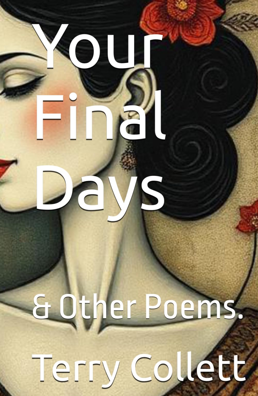 Your Final Days: & Other Poems.