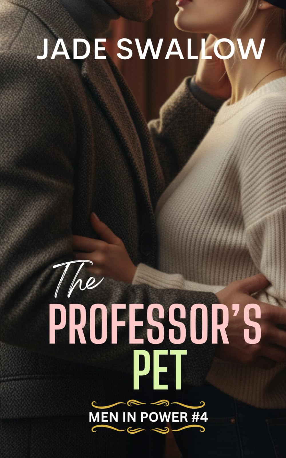 The Professor’s Pet: A forbidden age gap college student teacher romance with pregnancy (Men in Power)