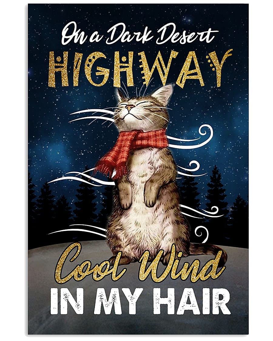 New Cat On The Dark Desert Highway Poster Wall Home Room Decor Wall Art Poster Cute Sign Metal Tin Sign Rustic Suitable for Home and Kitchen Bar Man Cave Cafe Garage Wall Decor 12x8 Inch
