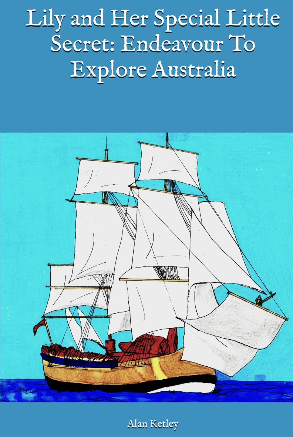 Lily and Her Special Little Secret: Endeavour To Explore Australia
