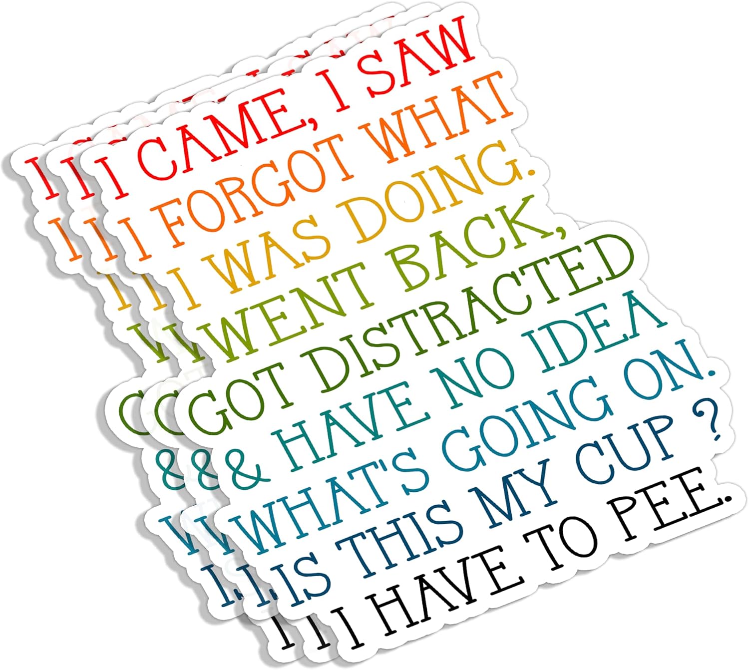 (3Pcs) I Came I Saw I Forgot Have No Idea What's Going On I Have to Pee Sticker Funny Saying Sarcastic Sayings Humorous Vinyl Decal for Tumbler Laptop Water Bottles Books Phone - Size 3x2.8 Inches
