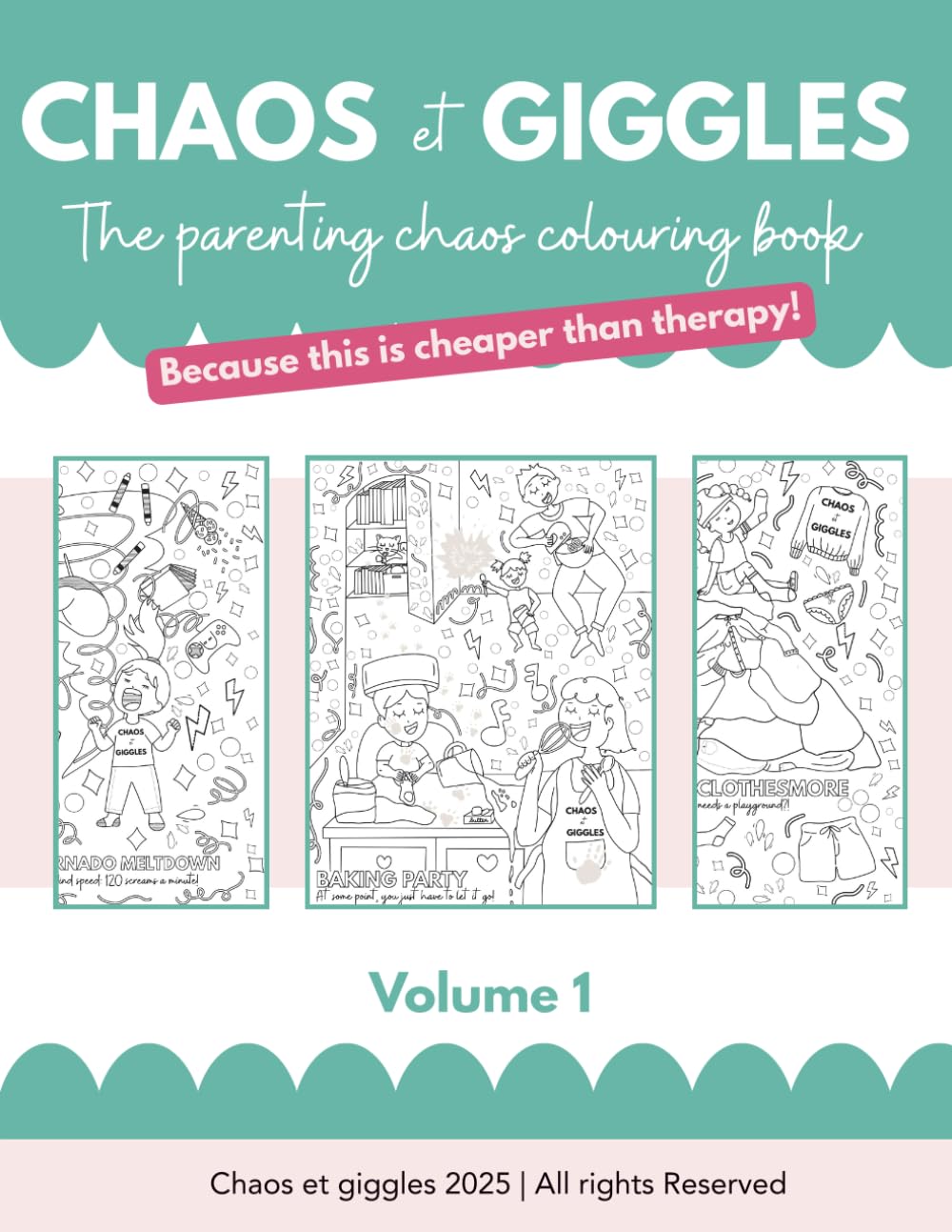 Chaos et giggles: The Parenting Chaos Colouring Book: Turn the chaos into giggles.