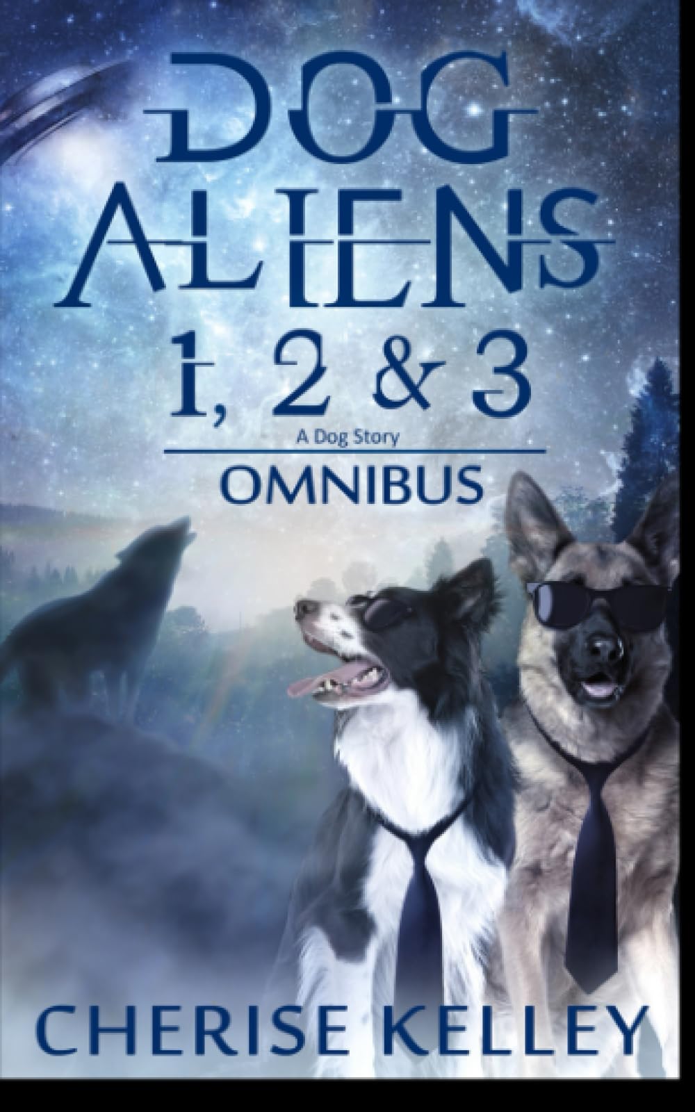 Dog Aliens 1, 2 & 3: A Dog Story (Dog Aliens Series)