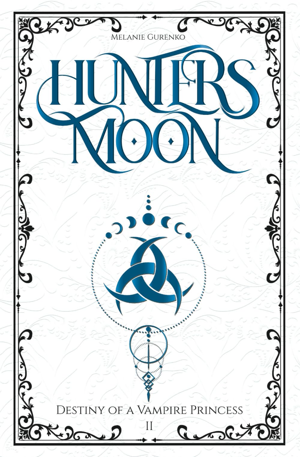 Hunter's Moon: the hunt begins (enemies-to-lovers,fated mates, found-family): 2 (Destiny of a Vampire Princess)